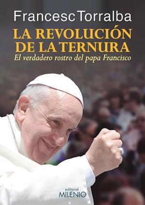 REVOLUCIÓN DE LA TERNURA, LA | 9788497436113 | TORRALBA, FRANCESC