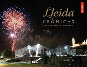 LLEIDA. CRÓNICAS DE LA TRANSFORMACIÓN DE UNA CIUDAD | 9788497435925 | VARIOS AUTORES