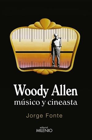 WOODY ALLEN. MÚSICO Y CINEASTA | 9788497436830 | FONTE PADRÓN, JORGE