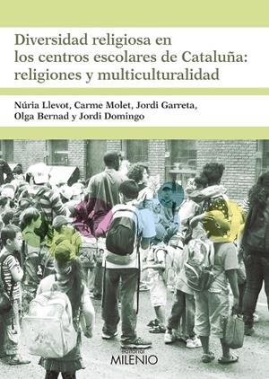 DIVERSIDAD RELIGIOSA EN LOS CENTROS ESCOLARES DE CATALUÑA: RELIGIONES Y MULTICULTURALIDAD | 9788497437899 | LLEVOT CALVET, NÚRIA / MOLET CHICOT, CARME / GARRETA BOCHACA, JORDI