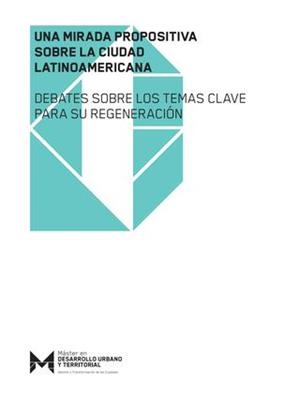 MIRADA PROPOSITIVA SOBRE LA CIUDAD LATINOAMERICANA, UNA | 9788497438216 | VARIOS AUTORES