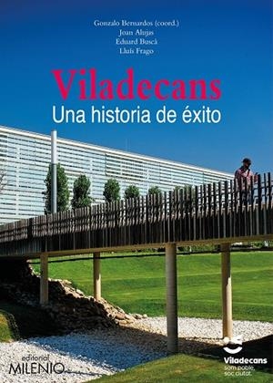 VILADECANS. UNA HISTORIA DE ÉXITO | 9788497438964 | BERNARDOS DOMÍNGUEZ, GONZALO / ALUJAS RUIZ, JOAN / BUSCÀ HERNÁNDEZ, EDUARD