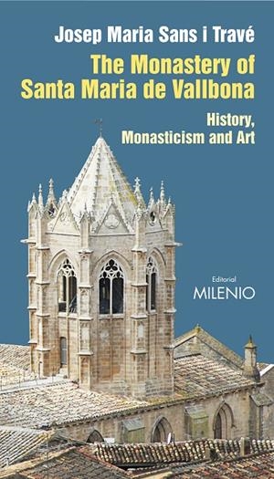 MONASTERY OF SANTA MARIA DE VALLBONA, THE | 9788497433983 | SANS TRAVÉ, JOSEP MARIA