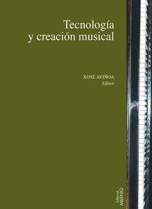 TECNOLOGÍA Y CREACIÓN MUSICAL | 9788497436557 | AVIÑOA PÉREZ, XAVIER