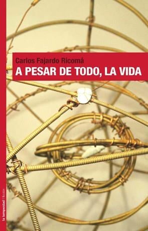 A PESAR DE TODO, LA VIDA | 9788479481162 | FAJARDO RICOMÁ, CARLOS