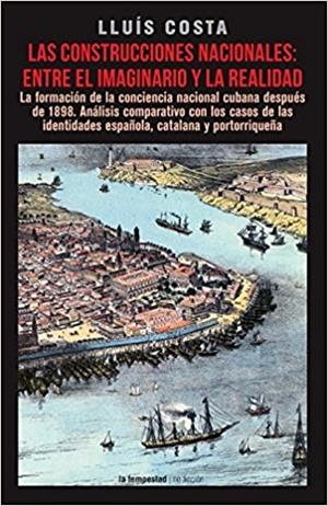 CONSTRUCCIONES NACIONALES, LAS : ENTRE EL IMAGINARIO Y LA REALIDAD | 9788479481445 | COSTA, LLUÍS