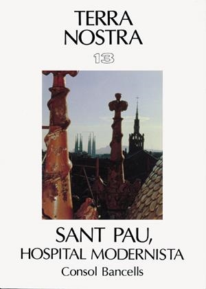 SANT PAU, HOSPITAL MODERNISTA | 9788473271806 | BANCELLS, CONSOL
