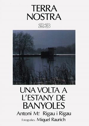 VOLTA A L'ESTANY DE BANYOLES, UNA | 9788473272193 | RIGAU, ANTONI M.