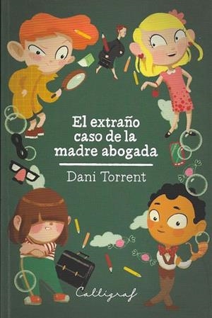 EXTRAÑO CASO DE LA MADRE ABOGADA, EL | 9788494299490 | TORRENT, DANI