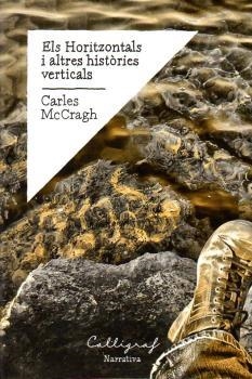 HORITZONTALS I ALTRES HISTÒRIES VERTICALS, ELS | 9788494049415 | MCCRAGH, CARLES