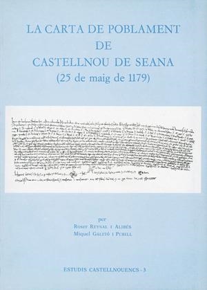 CARTA DE POBLAMENT DE CASTELLNOU DE SEANA (25 DE MAIG DE 1179), LA | 9788486387938 | REYNAL, R. / GALITÓ, MIQUEL