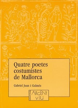 QUATRE POETES COSTUMISTES DE MALLORCA | 9788479350918 | JUAN GALMES, GABRIEL