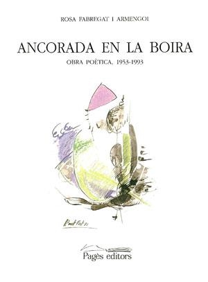 ANCORADA EN LA BOIRA. OBRA POÈTICA (1953-1993) | 9788479351984 | FABREGAT, ROSA