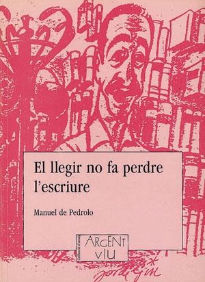 LLEGIR NO FA PERDRE L'ESCRIURE, EL | 9788479352172 | DE PEDROLO, MANUEL