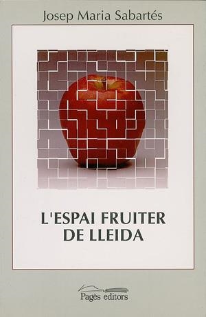 ESPAI FRUITER DE LLEIDA, L' | 9788479352158 | SABARTÉS, JOSEP M.
