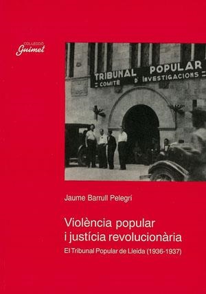 VIOLÈNCIA POPULAR I JUSTÍCIA REVOLUCIONÀRIA | 9788479352479 | BARRULL PELEGRÍ, JAUME