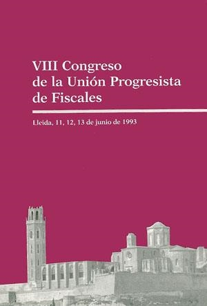 VIII CONGRESO DE LA UNIÓN PROGRESISTA DE FISCALES | 9788479352554 | VARIOS AUTORES