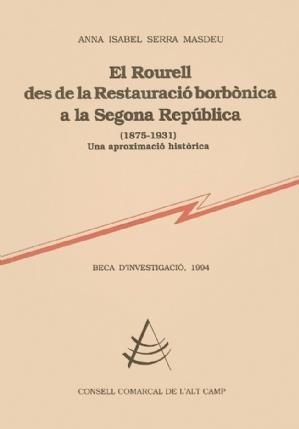 ROURELL DES DE LA RESTAURACIÓ BORBÒNICA A LA SEGONA REPÚBLICA, EL | 9788460626619 | SERRA, ANNA-ISABEL