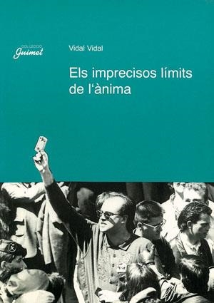 IMPRECISOS LÍMITS DE L'ÀNIMA, ELS | 9788479352639 | VIDAL, VIDAL