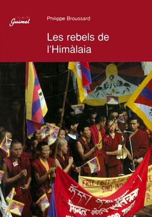 REBELS DE L'HIMÀLAIA, LES | 9788479354428 | BROUSSARD, PHILIPPE