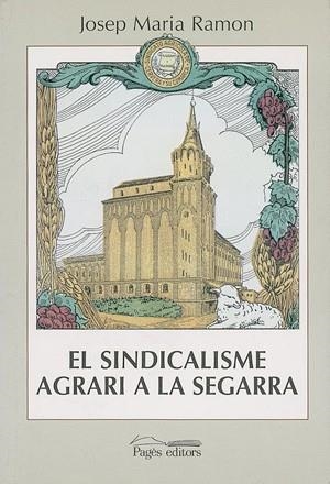 SINDICALISME AGRARI A LA SEGARRA, EL | 9788479356637 | RAMON, JOSEP M.
