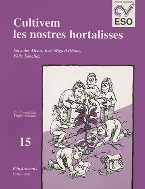 CULTIVEM LES NOSTRES HORTALISSES | 9788479355821 | MENA, S. / OLMO, J. M. / SÁNCHEZ, F.