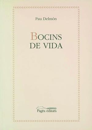 BOCINS DE VIDA | 9788479356743 | DELMÓN, PAU