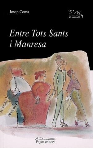 ENTRE TOTS SANTS I MANRESA | 9788479356842 | COMA, JOSEP