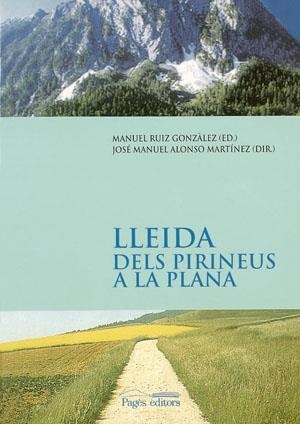 LLEIDA. DELS PIRINEUS A LA PLANA | 9788479357481 | VARIOS AUTORES