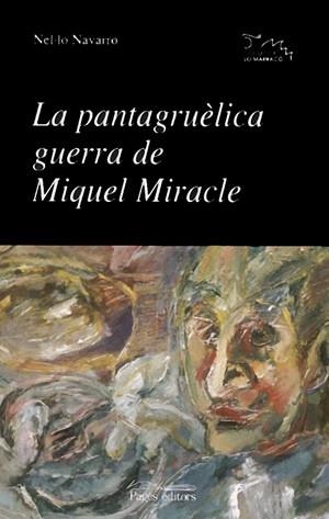 PANTAGRUÈLICA GUERRA DE MIQUEL MIRACLE, LA | 9788479357894 | NAVARRO, NEL·LO
