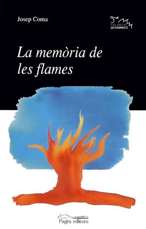 MEMÒRIA DE LES FLAMES, LA | 9788479358600 | COMA, JOSEP