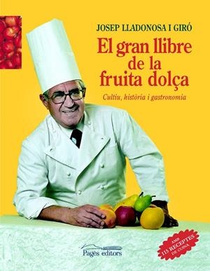 GRAN LLIBRE DE LA FRUITA DOLÇA, EL | 9788479359614 | LLADONOSA I GIRÓ, JOSEP