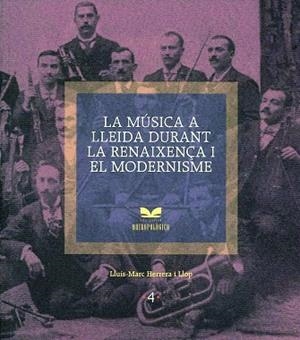 MÚSICA A LLEIDA DURANT RENAIXENÇA I EL MODERNISME, LA | 9788479359959 | HERRERA, LLUÍS-MARC