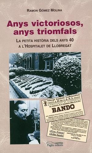 ANYS VICTORIOSOS, ANYS TRIOMFALS | 9788479359911 | GÓMEZ MOLINA, RAMON
