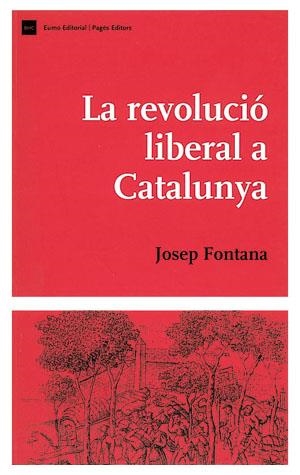 REVOLUCIÓ LIBERAL A CATALUNYA, LA | 9788497790062 | FONTANA, JOSEP