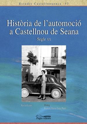 HISTÒRIA DE L'AUTOMOCIÓ DE CASTELLNOU DE SEANA, S. XX | 9788479351717 | LEÓN, XAVIER