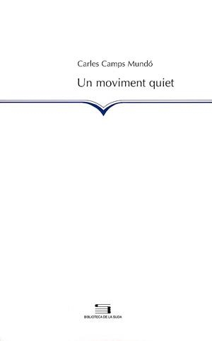 MOVIMENT QUIET, UN | 9788497791137 | CAMPS MUNDÓ, CARLES
