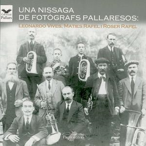 NISSAGA DE FOTÒGRAFS PALLARESOS, : LEONARDO VIVES, MATIES RAFEL I ROSER RAFEL | 9788497791229 | VARIOS AUTORES
