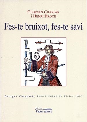 FES-TE BRUIXOT, FES-TE SAVI | 9788497791564 | CHARPAK, GEORGES / BROCH, HENRI