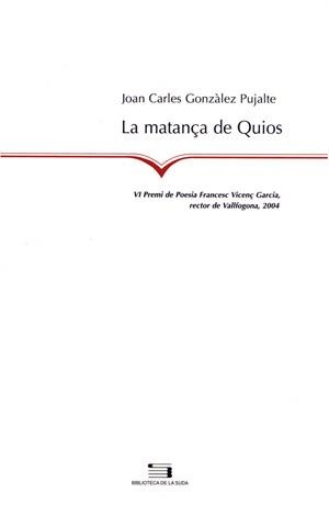 MATANÇA DE QUIOS, LA | 9788497791861 | GONZÁLEZ PUJALTE, JOAN CARLES