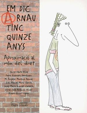 EM DIC ARNAU, TINC QUINZE ANYS | 9788497792066 | CANTÓ, JAUME / GUERRERO, PEDRO / MONTOYA, M. ÀNGELS / MOROS, JUAN MANUEL / QUERALT, JOSEP MARIA / RE