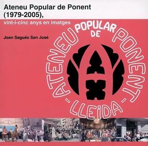 ATENEU POPULAR DE PONENT (1979-2005) | 9788497792608 | SAGUÉS SAN JOSÉ, JOAN