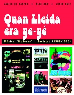 QUAN LLEIDA ERA YE-YÉ | 9788497792615 | DE CASTRO, JAVIER / ORÓ, ÀLEX / RUIZA, JOSEP M.