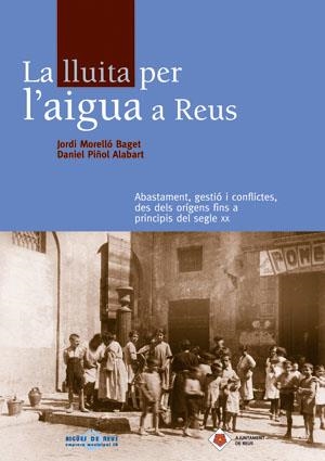 LLUITA PER L'AIGUA A REUS, LA | 9788497793537 | MORELLÓ BAGET, JORDI / PIÑOL ALABART, DANIEL