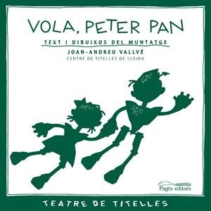 VOLA, PETER PAN | 9788497795135 | VALLVÉ, JOAN ANDREU / CENTRE DE TITELLES DE LLEIDA