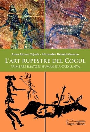 ART RUPESTRE DEL COGUL, L' | 9788497795937 | ALONSO TEJADA, ANNA / GRIMAL NAVARRO, ALEXANDRE