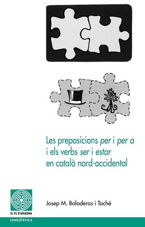 PREPOSICIONS I ELS VERBS SER I ESTAR EN CATALÀ NORD-OCCIDENTAL, LES | 9788497795982 | BOLADERAS TACHÉ, JOSEP M.