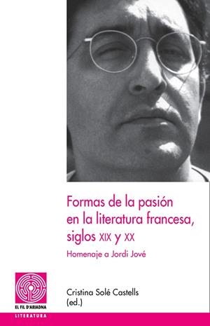 FORMAS DE LA PASIÓN EN LA LITERATURA FRANCESA, SIGLOS XIX Y XX | 9788497796026 | VARIOS AUTORES