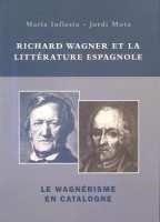 RICHARD WAGNER ET LA LITTERATURE ESPAGNOLE | 9788493358969 | INFIESTA, MARIA / MOTA I ARAS, JORDI