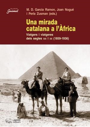 MIRADA CATALANA A L'ÀFRICA, UNA | 9788497796088 | GARCIA RAMON, MARIA DOLORS / NOGUÉ, JOAN / ZUSMAN, PERLA